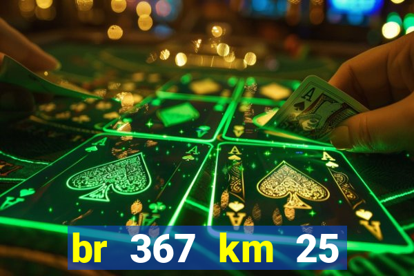 br 367 km 25 porto seguro