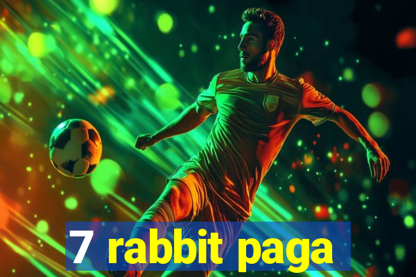 7 rabbit paga