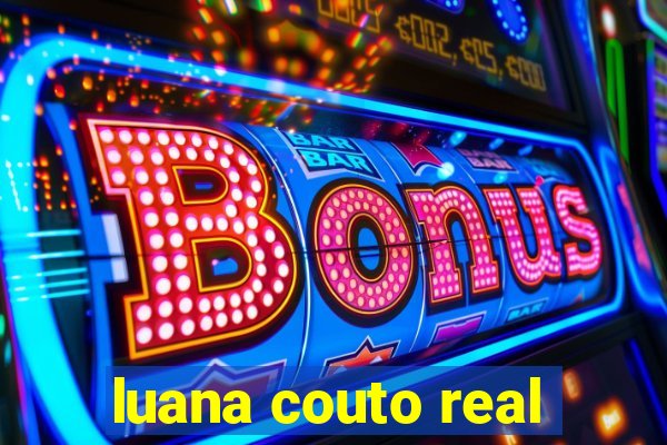 luana couto real