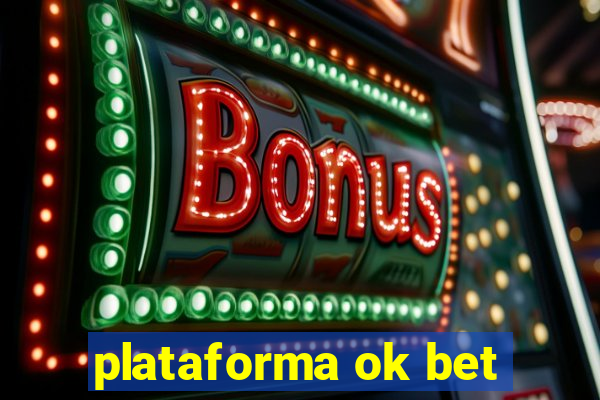plataforma ok bet