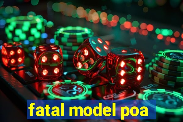 fatal model poa