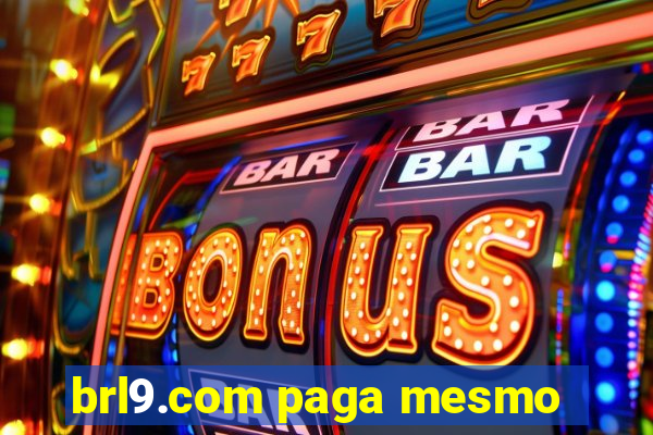 brl9.com paga mesmo