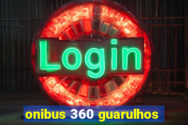 onibus 360 guarulhos