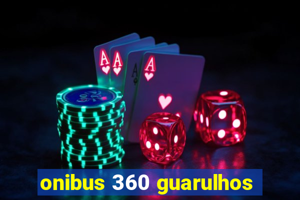 onibus 360 guarulhos