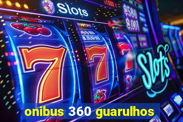 onibus 360 guarulhos