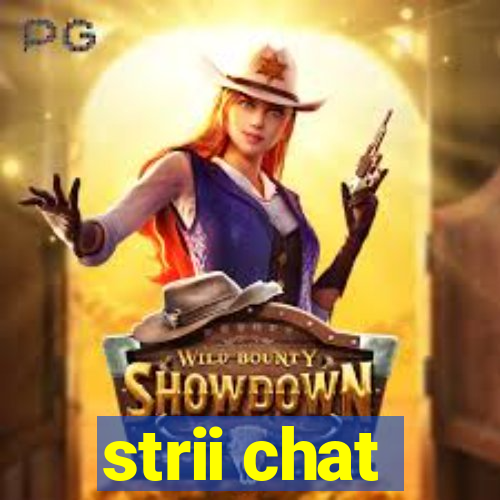 strii chat