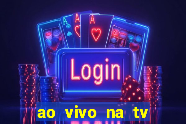 ao vivo na tv real madrid x leganes