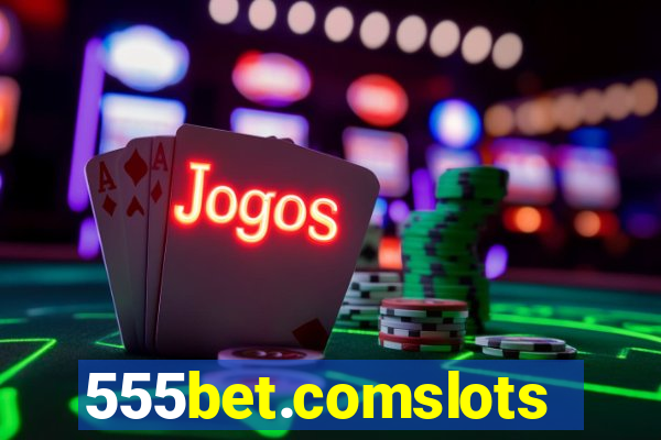 555bet.comslots