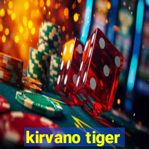 kirvano tiger