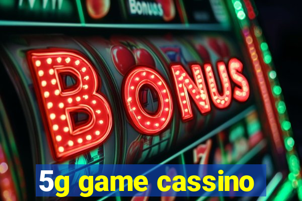 5g game cassino