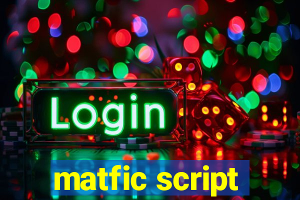 matfic script