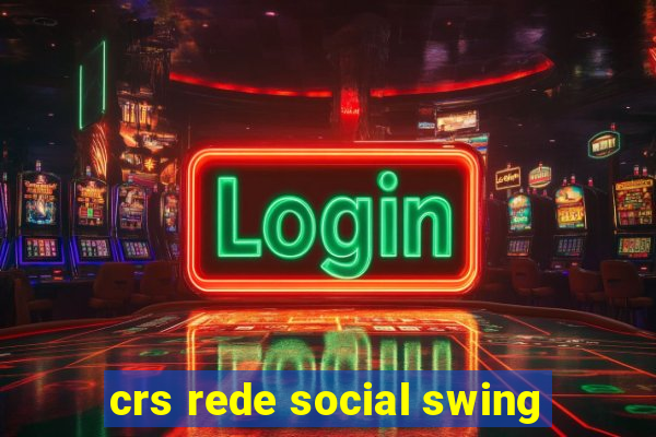 crs rede social swing