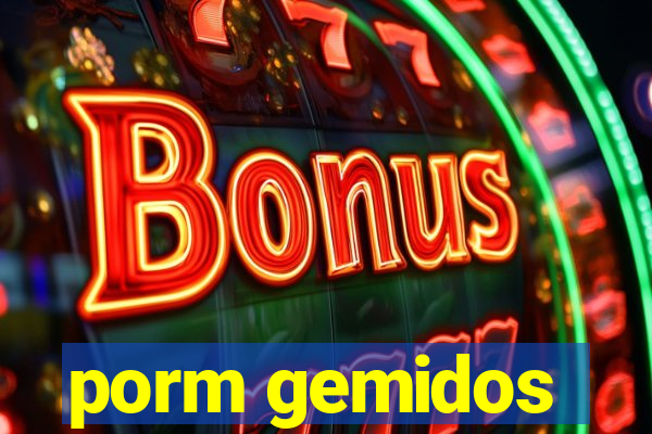porm gemidos
