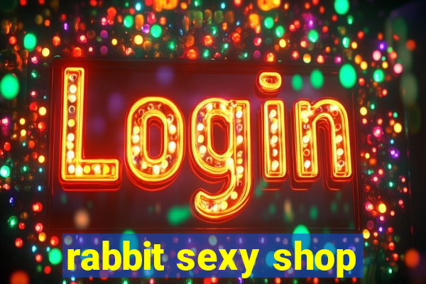 rabbit sexy shop