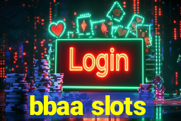 bbaa slots