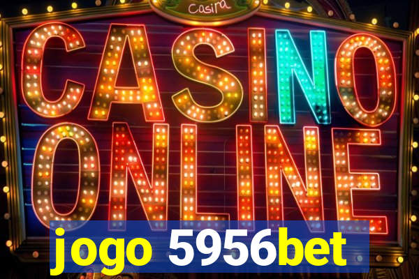 jogo 5956bet