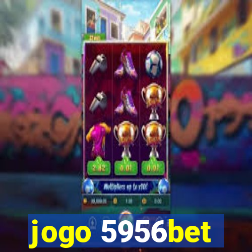 jogo 5956bet
