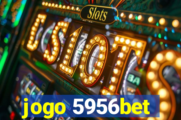 jogo 5956bet