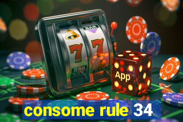 consome rule 34