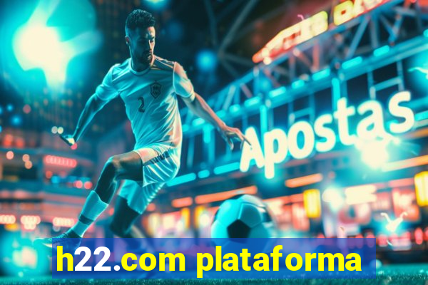 h22.com plataforma