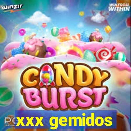 xxx gemidos