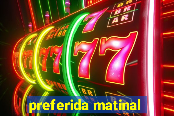 preferida matinal
