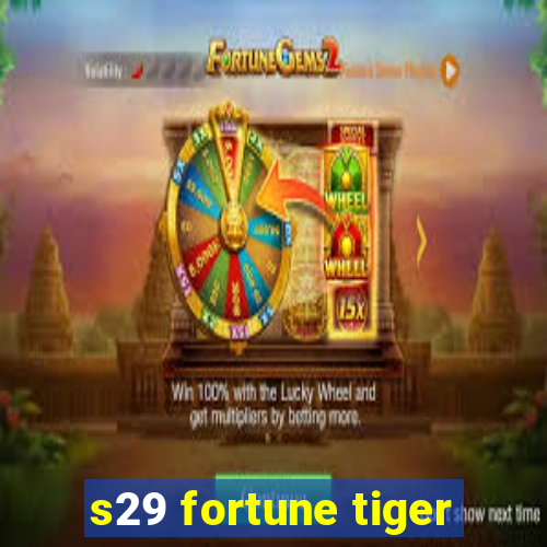 s29 fortune tiger