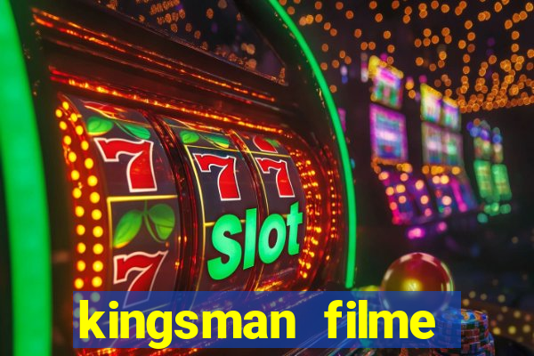 kingsman filme completo dublado superflix