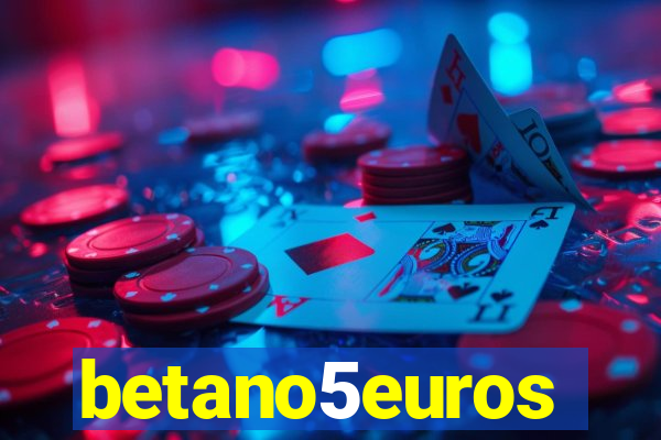 betano5euros