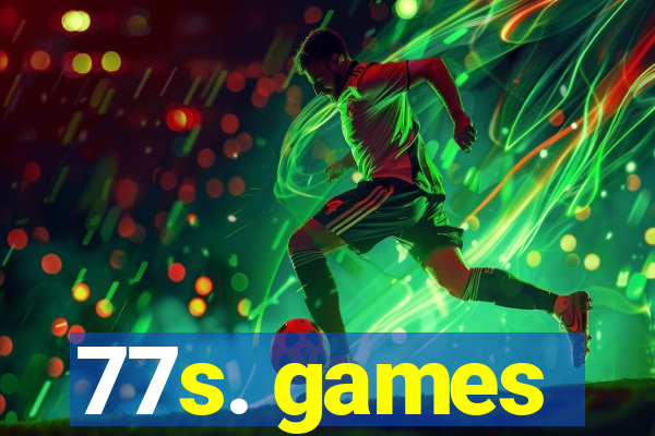 77s. games
