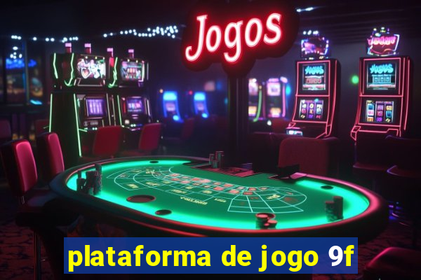 plataforma de jogo 9f