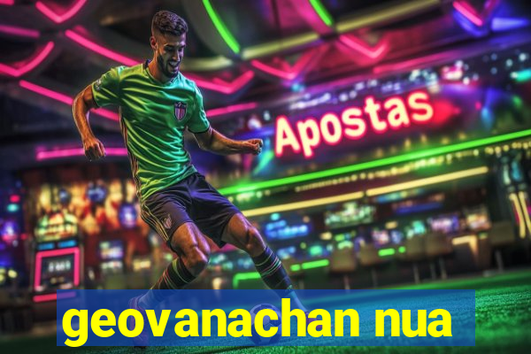 geovanachan nua