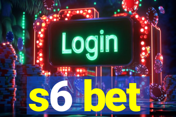 s6 bet