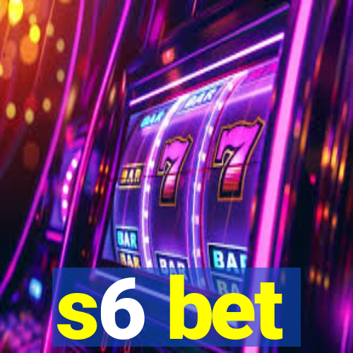 s6 bet