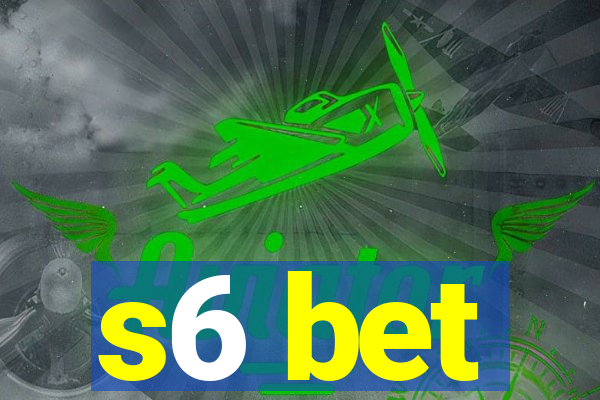 s6 bet