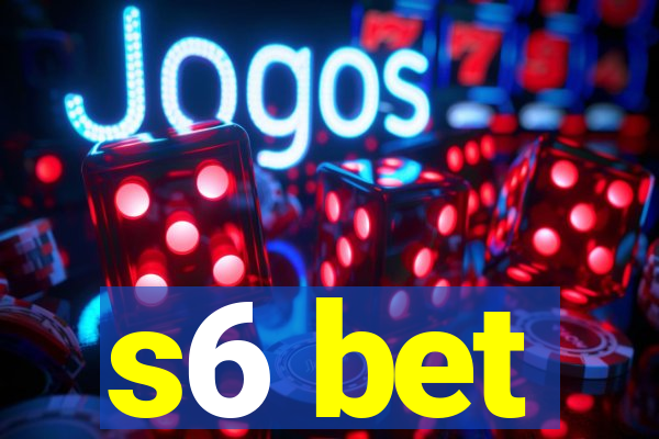 s6 bet