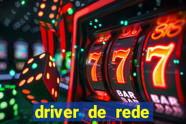 driver de rede windows 7 32 bits