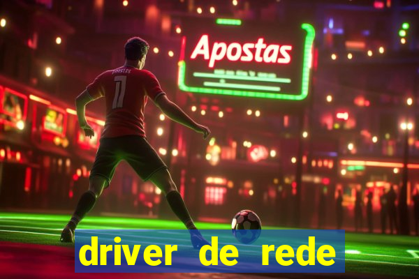 driver de rede windows 7 32 bits