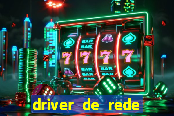 driver de rede windows 7 32 bits