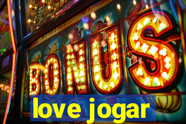 love jogar