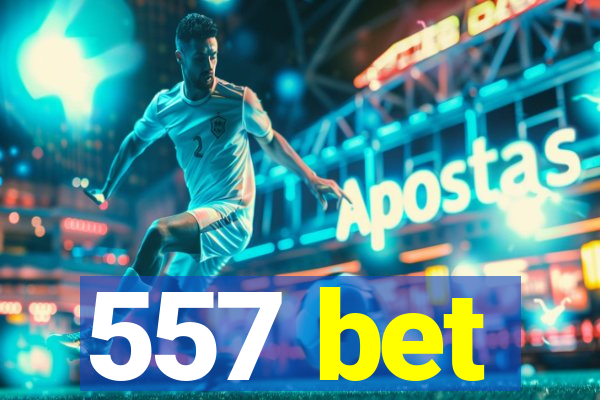 557 bet