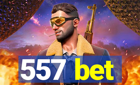 557 bet