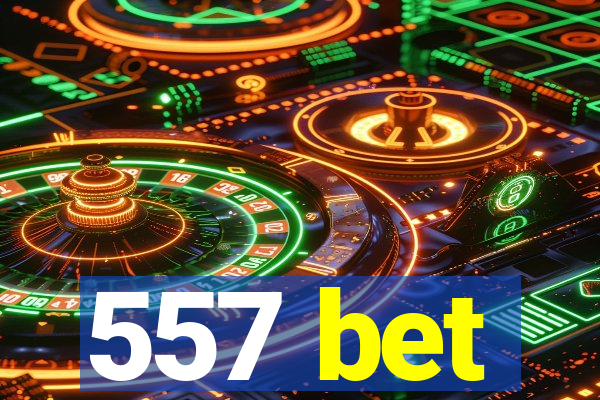 557 bet