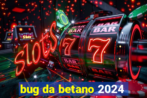 bug da betano 2024