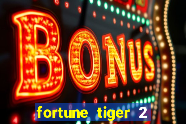 fortune tiger 2 revenge demo grátis