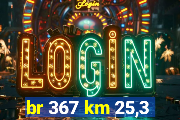 br 367 km 25,3