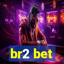 br2 bet
