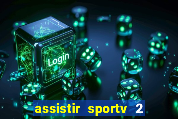 assistir sportv 2 ao vivo futemax