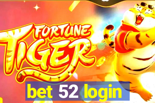 bet 52 login
