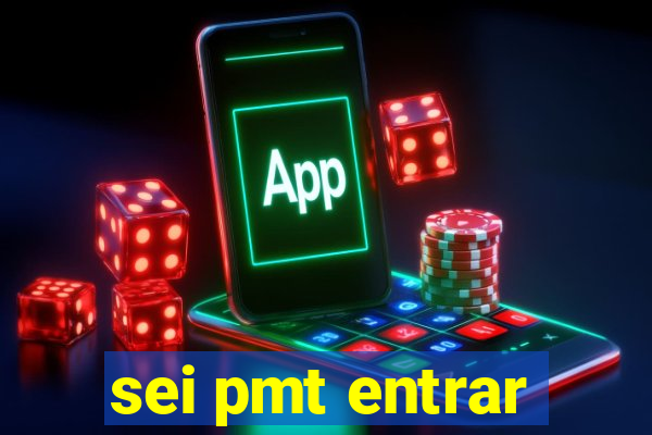 sei pmt entrar